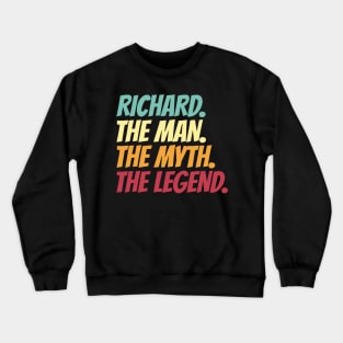 Richard The Man The Myth The Legend Crewneck Sweatshirt